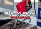 Preço médio do litro da gasolina fica abaixo de R$ 5 após mais de um ano