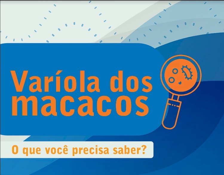 Saiba com riqueza de detalhes sobre a Varíola dos macacos.