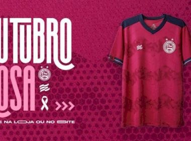 Bahia lança camisa para homenagear outubro rosa e promove ação com exames;