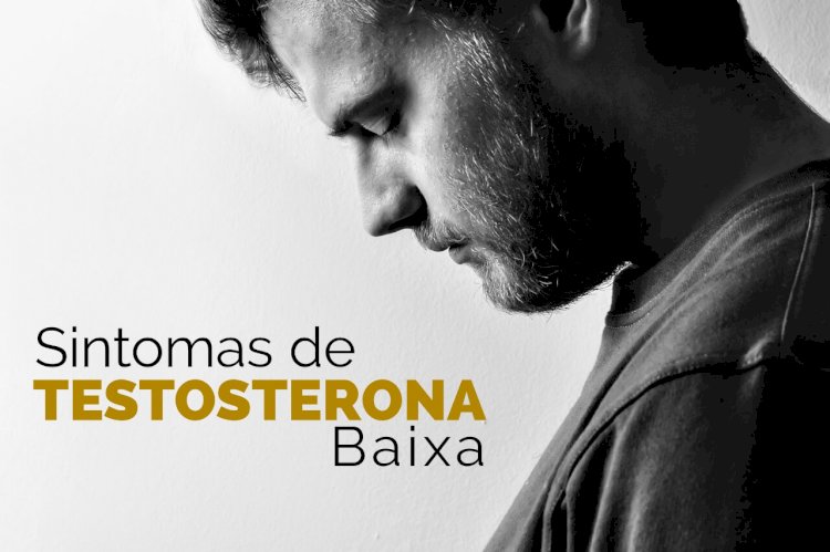TESTOSTERONA BAIXA EM HOMENS